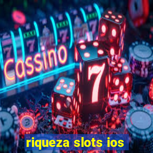 riqueza slots ios